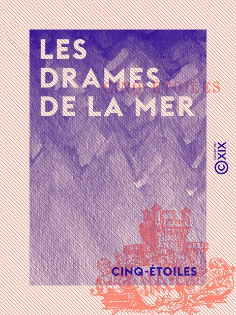 Les Drames de la mer -  Cinq-Étoiles - Collection XIX