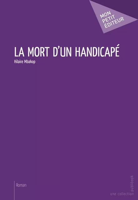 La Mort d'un handicapé - Hilaire Mbakop - Mon Petit Editeur