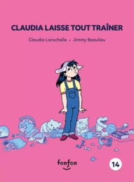 Claudia laisse tout traîner