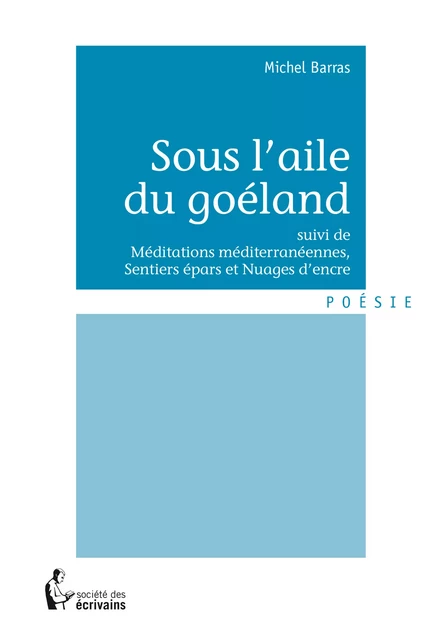 Sous l'aile du goéland - Michel Barras - Société des écrivains