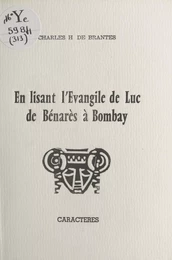 En lisant l'Évangile de Luc, de Bénarès à Bombay