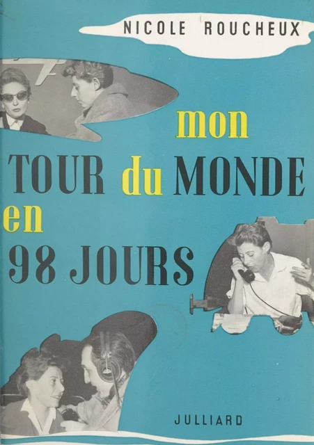 Mon tour du monde en 98 jours - Nicole Roucheux - (Julliard) réédition numérique FeniXX