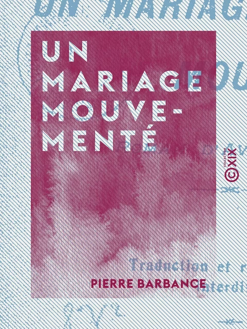 Un mariage mouvementé - Pierre Barbance - Collection XIX