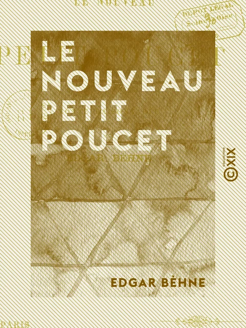 Le Nouveau Petit Poucet - Conte raisonnable - Edgar Bèhne - Collection XIX