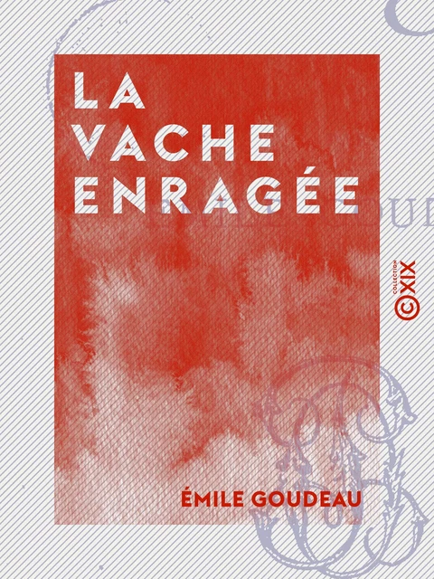 La Vache enragée - Émile Goudeau - Collection XIX