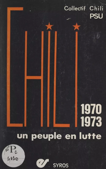 Chili, 1970-1973 -  Collectif Chili,  Parti socialiste unifié - (La Découverte) réédition numérique FeniXX