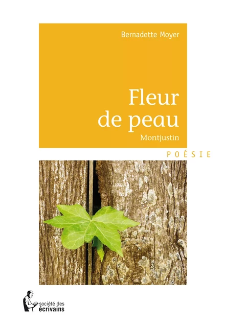 Fleur de peau - Bernadette Moyer - Société des écrivains