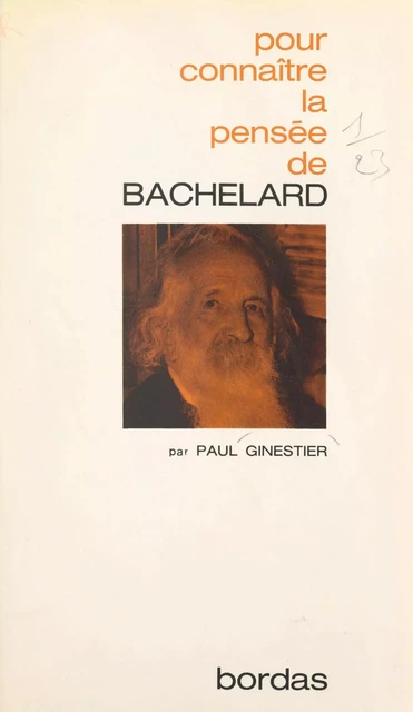 La pensée de Bachelard - Paul Ginestier - (Bordas) réédition numérique FeniXX