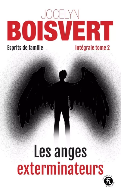 Les anges exterminateurs - Jocelyn Boisvert - Les éditions FouLire inc.