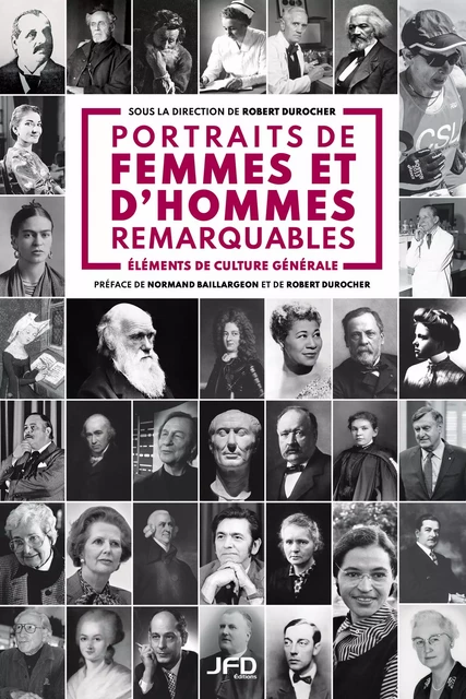 Portraits de femmes et d'hommes remarquables - Robert Durocher - Éditions JFD Inc