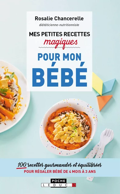 Mes petites recettes magiques pour mon bébé - Rosalie Chancerelle - Éditions Leduc