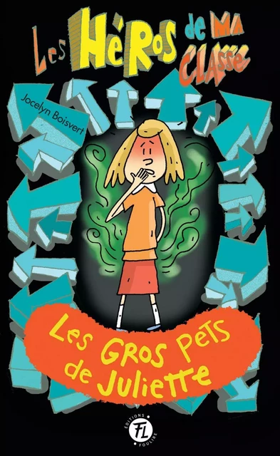 Les gros pets de Juliette - Jocelyn Boisvert - Les éditions FouLire inc.