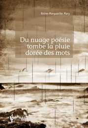 Du nuage poésie tombe la pluie dorée des mots