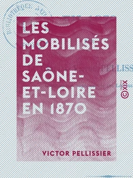 Les Mobilisés de Saône-et-Loire en 1870