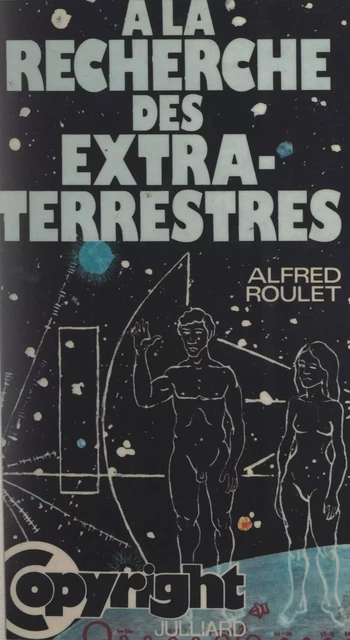 À la recherche des extraterrestres - Alfred Roulet - (Julliard) réédition numérique FeniXX