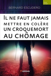 Il ne faut jamais mettre en colère un croquemort au chômage