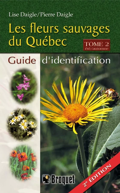 Les fleurs sauvages du Québec TOME 2 - Lise Daigle, Pierre Daigle - Broquet