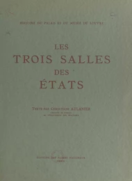 Histoire du Palais et du Musée du Louvre (3) : les trois salles des États