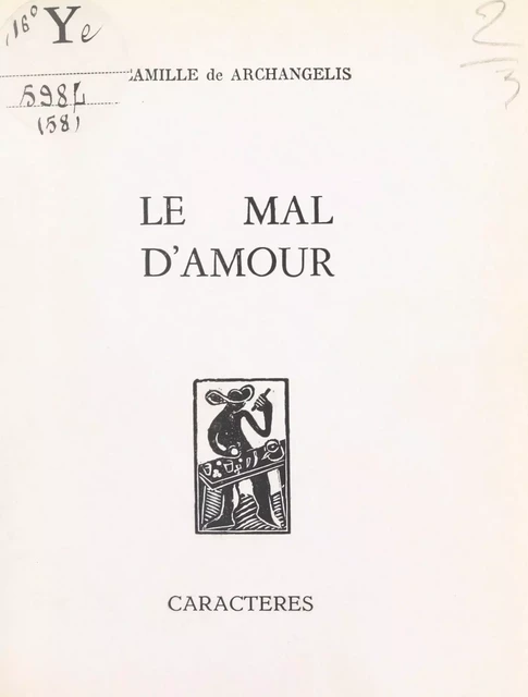 Le mal d'amour - Camille de Archangelis - Caractères (réédition numérique FeniXX)