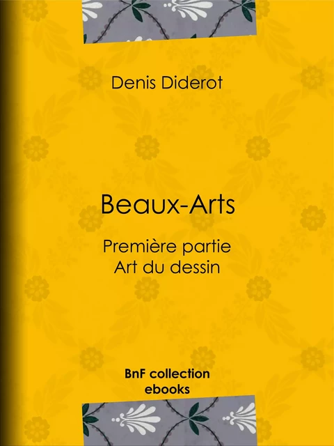 Beaux-Arts, première partie - Art du dessin - Denis Diderot - BnF collection ebooks