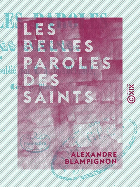 Les Belles Paroles des saints - Alexandre Blampignon - Collection XIX