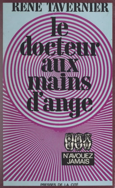 Le docteur aux mains d'ange - René Tavernier - (Presses de la Cité) réédition numérique FeniXX