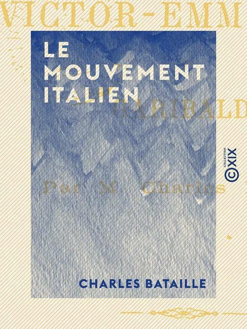 Le Mouvement italien - Charles Bataille - Collection XIX