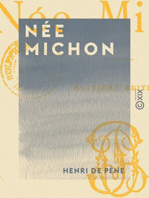 Née Michon - Henri de Pène - Collection XIX