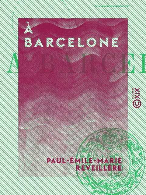 À Barcelone - Paul-Émile-Marie Réveillère - Collection XIX