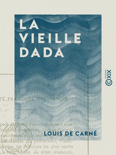 La Vieille Dada - Louis de Carné - Collection XIX