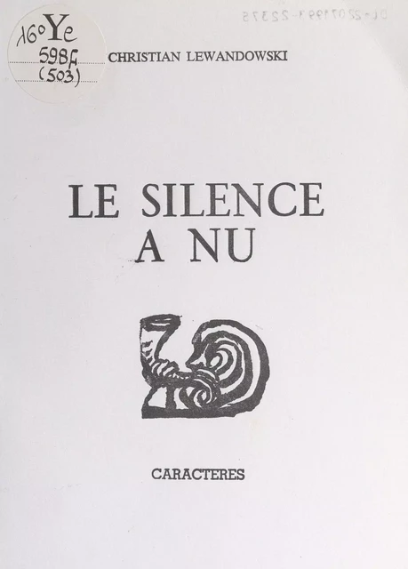 Le silence à nu - Christian Lewandowski - Caractères (réédition numérique FeniXX)