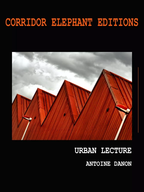 Urban Lecture - Antoine Danon - Corridor Elephant