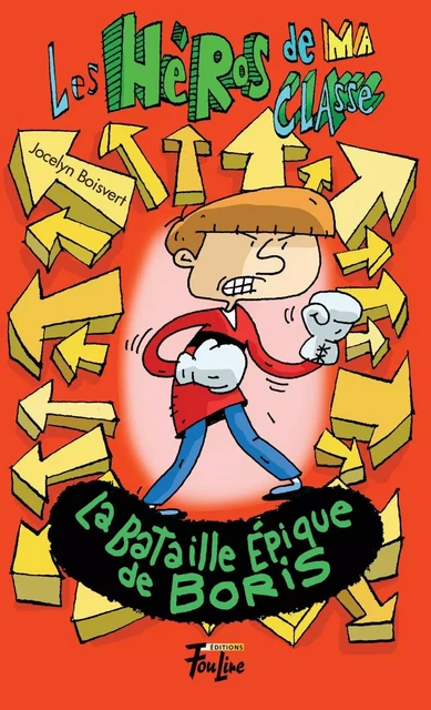 La bataille épique de Boris - Jocelyn Boisvert - Les éditions FouLire inc.