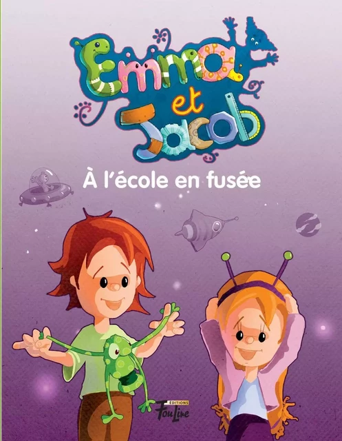 À l'école en fusée - Martine Latulippe - Les éditions FouLire inc.