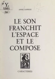 Le son franchit l'espace et le compose