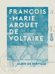 François-Marie Arouet de Voltaire