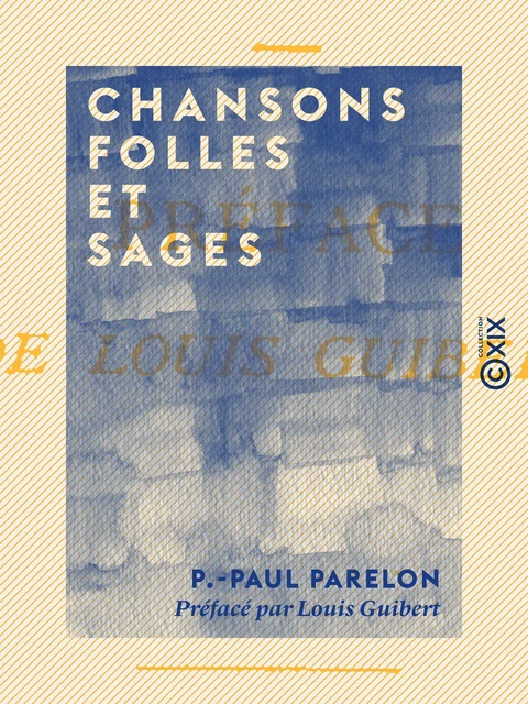 Chansons folles et sages - P.-Paul Parelon, Louis Guibert - Collection XIX