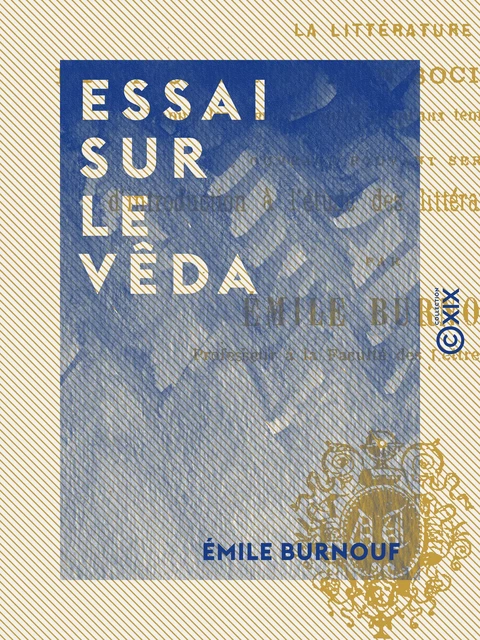 Essai sur le Vêda - Émile Burnouf - Collection XIX