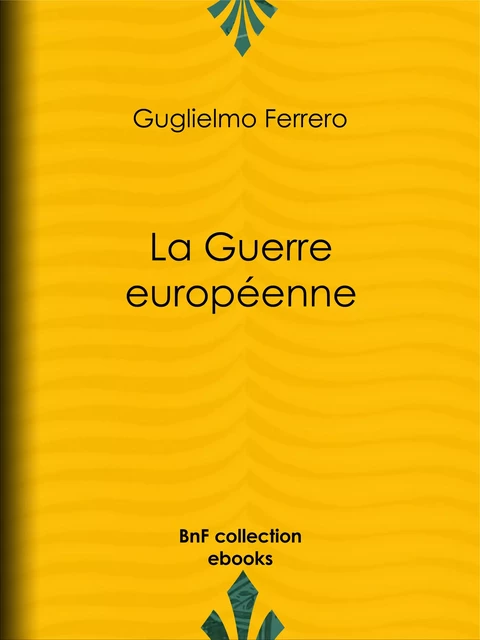 La Guerre européenne - Guglielmo Ferrero - BnF collection ebooks