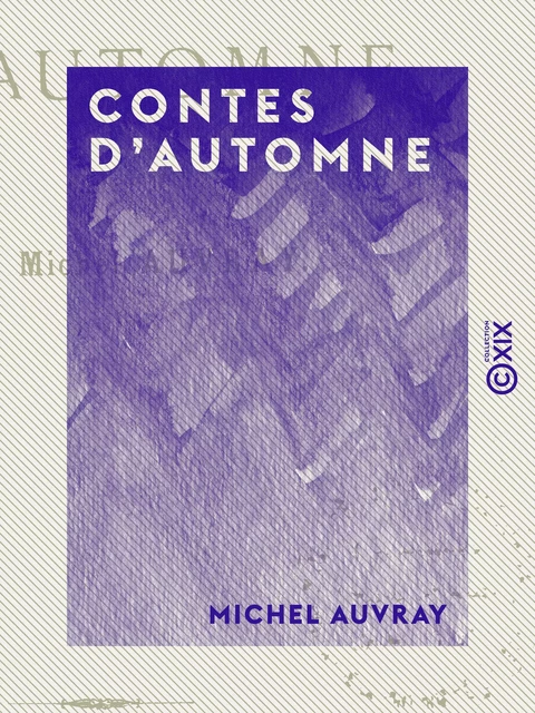 Contes d'automne - Michel Auvray - Collection XIX