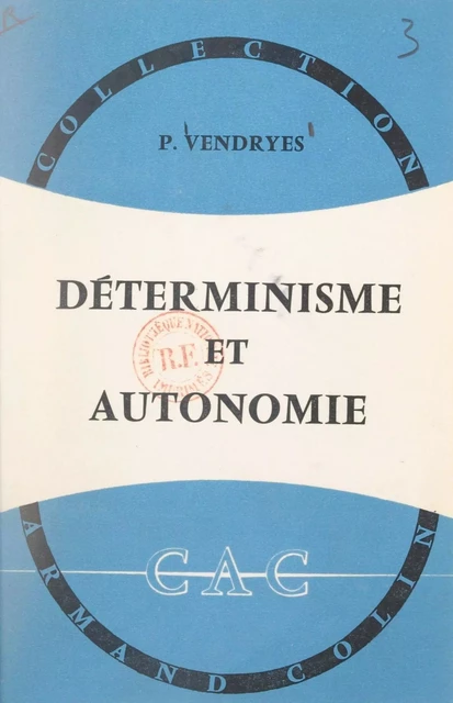 Déterminisme et autonomie - Pierre Vendryes - Armand Colin (réédition numérique FeniXX)