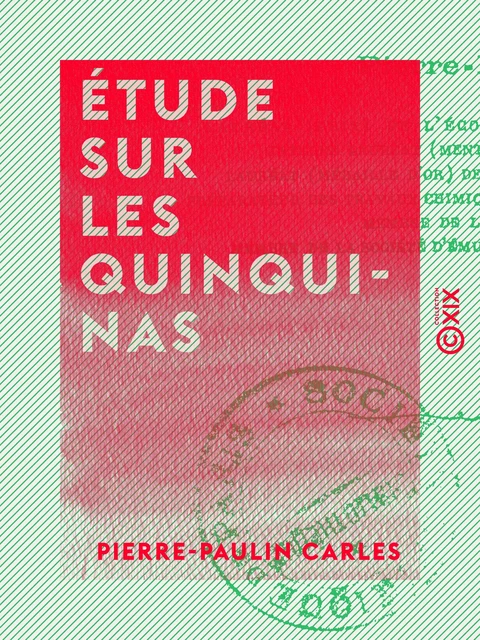 Étude sur les quinquinas - Pierre-Paulin Carles - Collection XIX