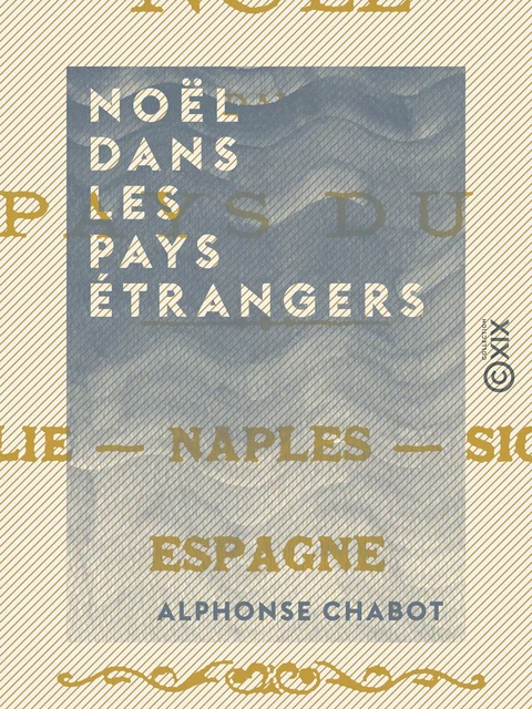 Noël dans les pays étrangers - Alphonse Chabot - Collection XIX