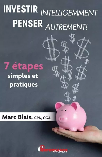 INVESTIR intelligemment PENSER autrement! - Marc Blais - PERFORMANCE