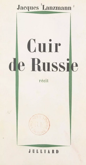 Cuir de Russie - Jacques Lanzmann - (Julliard) réédition numérique FeniXX