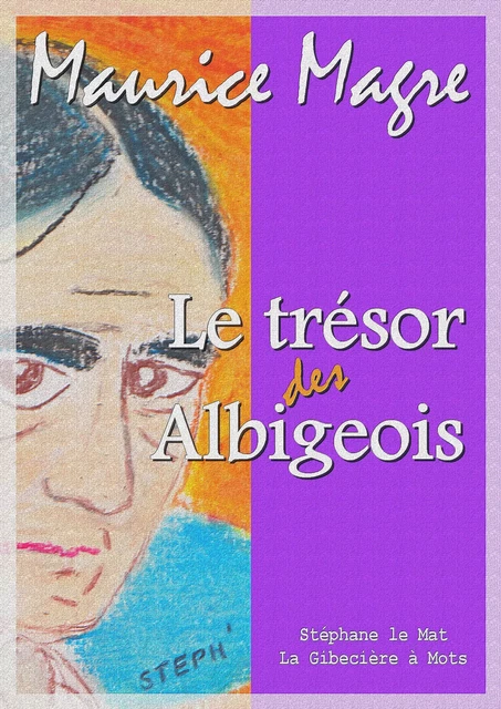 Le trésor des Albigeois - Maurici Magre - La Gibecière à Mots