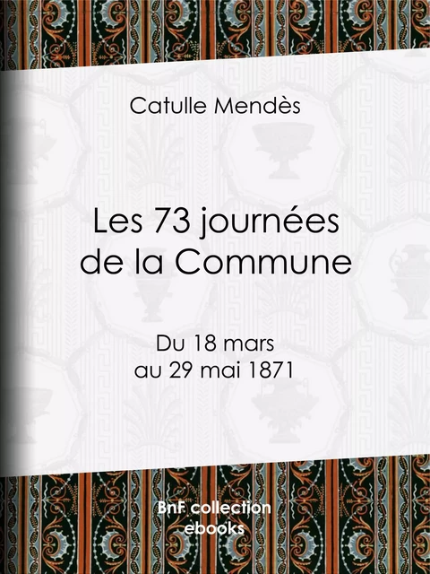 Les 73 journées de la Commune - Catulle Mendès - BnF collection ebooks