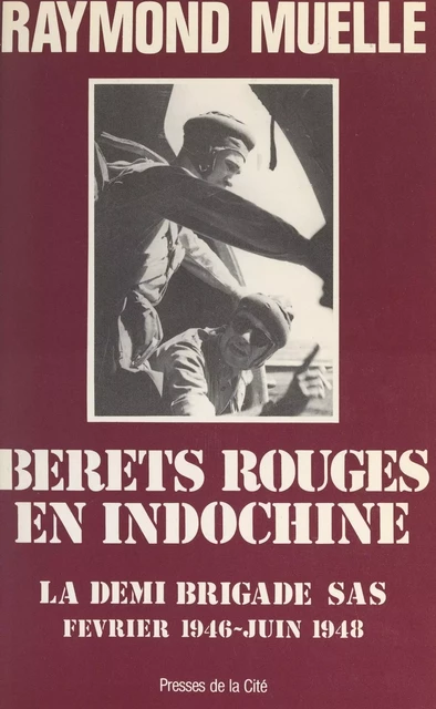 Bérets rouges en Indochine - Raymond Muelle - (Presses de la Cité) réédition numérique FeniXX