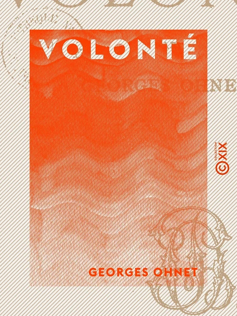 Volonté - Georges Ohnet - Collection XIX