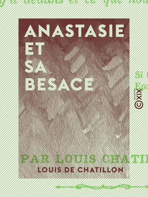 Anastasie et sa besace - Louis de Chatillon - Collection XIX